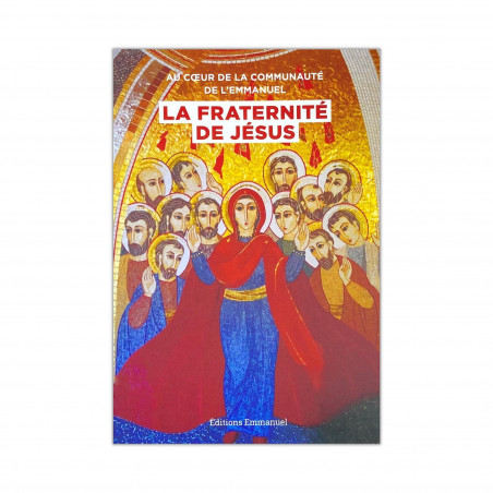 Couverture livre Au cœur de la Communauté de l'Emmanuel - La Fraternité de Jésus