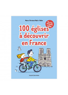 Livre 100 églises à découvrir en France - Bayard jeunesse