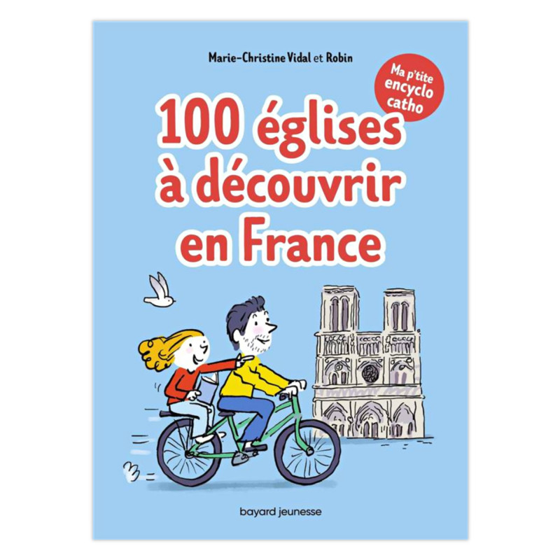 Livre 100 églises à découvrir en France - Bayard jeunesse